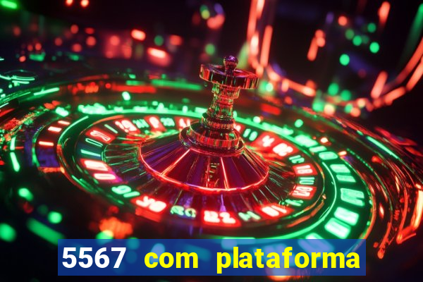 5567 com plataforma de jogos